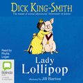 Cover Art for 1486246966, Lady Lollipop by Dick King-Smith