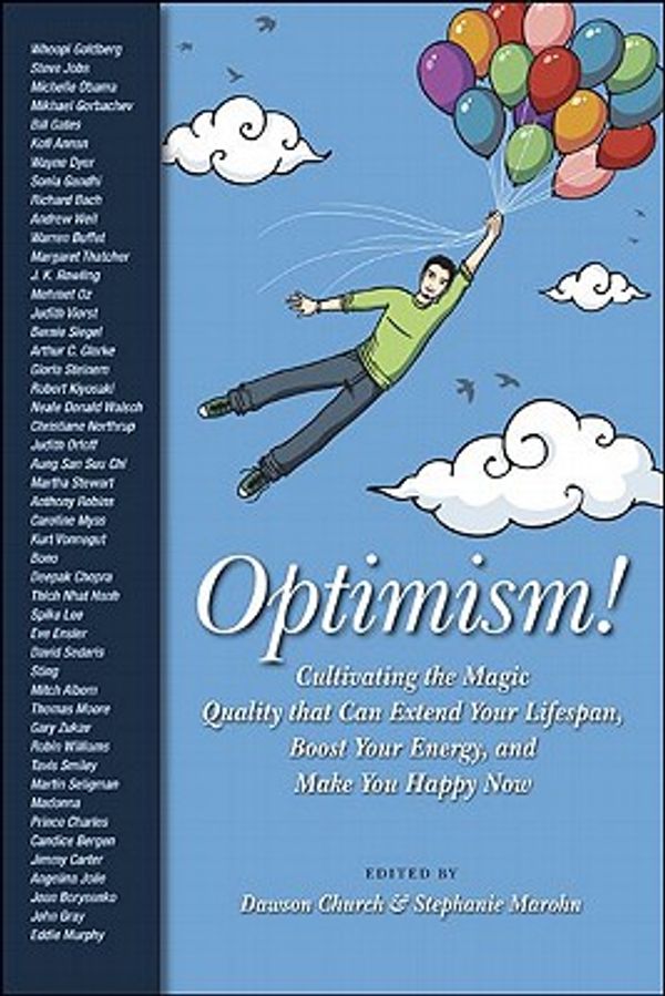 Cover Art for 9781600700699, Optimism! by Dawson Church, Stephanie Marohn