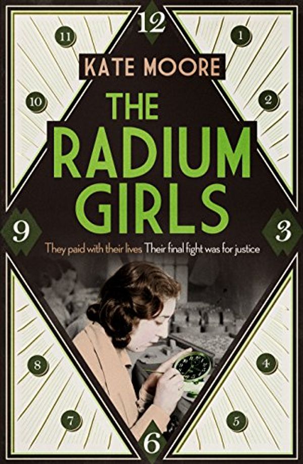 Cover Art for 9781471153877, The Radium Girls by Kate Moore