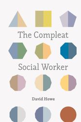 Cover Art for 9781137469465, The Compleat Social Worker by David Howe