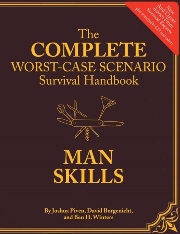 Cover Art for 9780811874830, Complete Worst-case Scenario Survival Handbook by Joshua Piven, David Borgenicht, Ben H. Winters