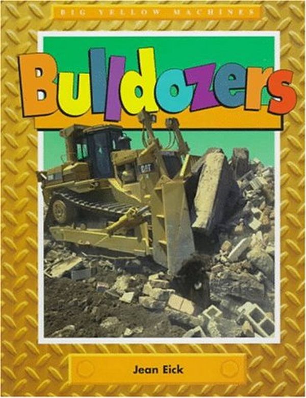 Cover Art for 9781562397296, Bulldozers by Jean Eick