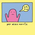 Cover Art for 9788416670710, Oh, no!: 45 by Alex Norris