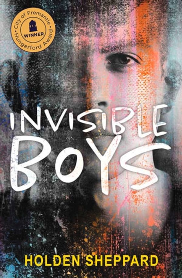 Cover Art for 9781925815573, Invisible Boys by Holden Sheppard