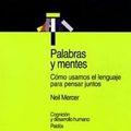 Cover Art for B01K3N5NIM, Palabras y mentes / Words and Minds (Spanish Edition) by Neil Mercer (2001-11-15) by Neil Mercer