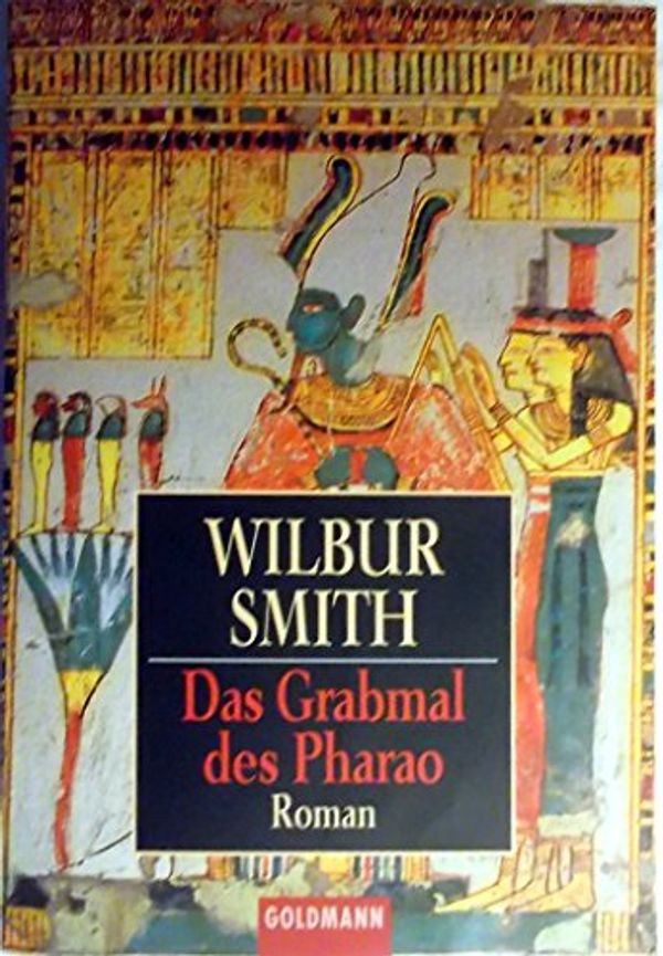 Cover Art for 9783442446216, Das Grabmal des Pharao by Wilbur Smith