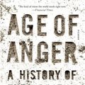 Cover Art for 9781250159304, Age of Anger: A History of the Present by Pankaj Mishra