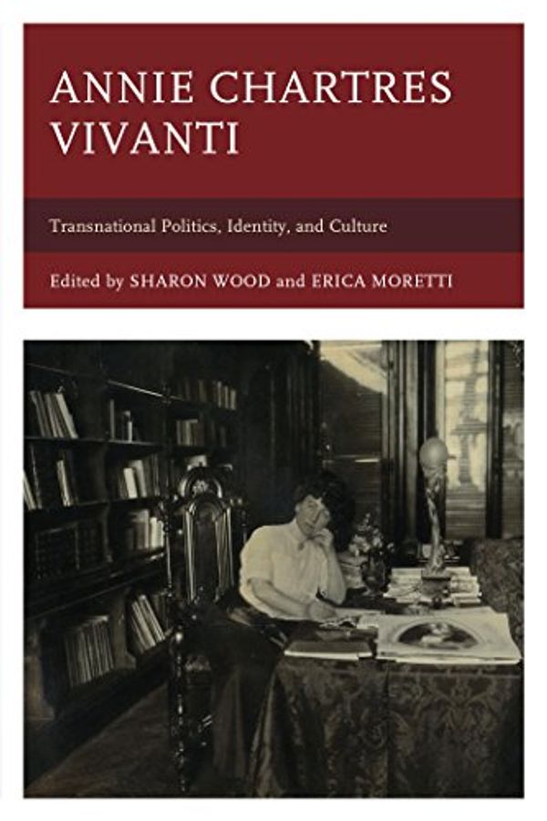 Cover Art for B01LWT2QLS, Annie Chartres Vivanti: Transnational Politics, Identity, and Culture (The Fairleigh Dickinson University Press Series in Italian Studies) by 