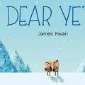 Cover Art for 9780374300456, Dear Yeti by James Kwan