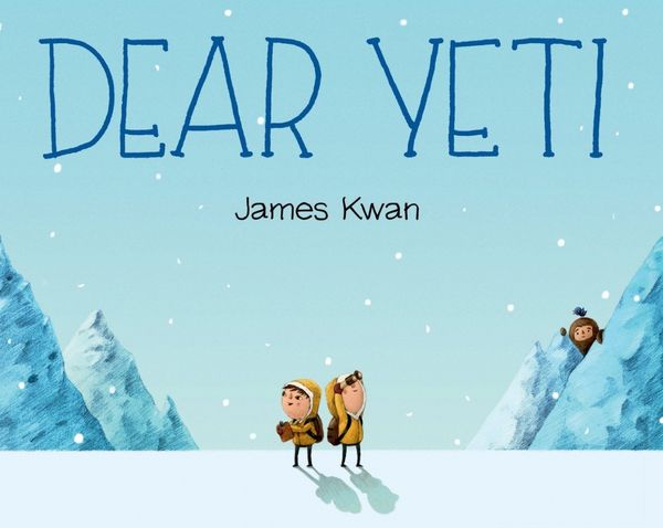 Cover Art for 9780374300456, Dear Yeti by James Kwan