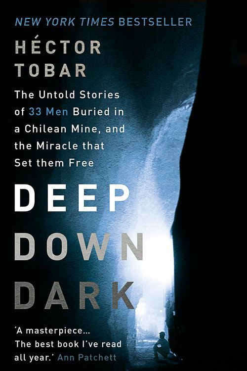 Cover Art for 9781444755411, Deep Down Dark: The Untold Stories of 33 Men Buried in a Chilean Mine, and the Miracle that Set them Free by Hector Tobar