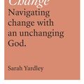 Cover Art for 9780281084593, More Change: Navigating Change with an Unchanging God by Unknown
