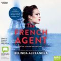 Cover Art for 9781460744932, The French Agent by Belinda Alexandra