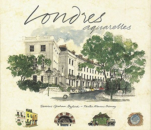 Cover Art for 9782878680799, LONDRES AQUARELLES by Graham Byfield, Marcus Binney