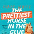 Cover Art for B07QD939RF, The Prettiest Horse in the Glue Factory: A Memoir by Corey White