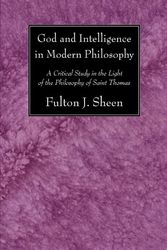Cover Art for 9781606085745, God and Intelligence in Modern Philosophy by Fulton J. Sheen