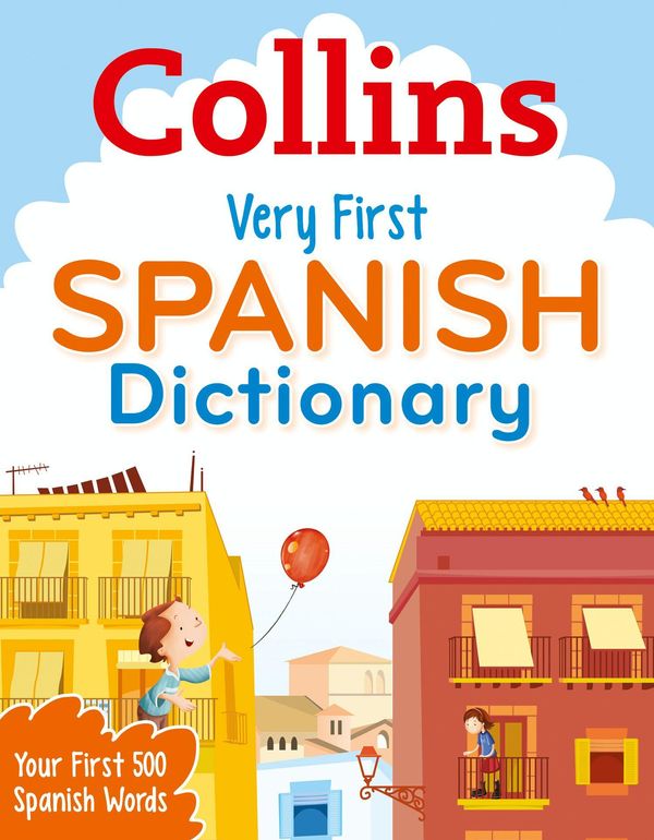 Cover Art for 9780008181314, Collins Very First Spanish Dictionary (Collins Primary Dictionaries) by Collins Dictionaries
