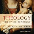 Cover Art for 9780470656761, Theology: The Basic Readings by Alister E. McGrath