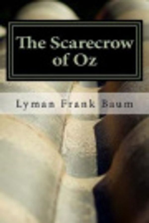 Cover Art for 9781544185569, The Scarecrow of Oz by Lyman Frank Baum