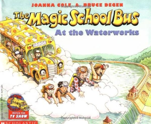 Cover Art for 9780590403610, The magic school bus at the waterworks by Joanna Cole
