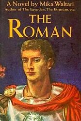 Cover Art for 9789997409027, The Roman: The Memoirs of Minutus Launsus Manilianus, Who Has Won the Insignia of a Triumph, Who Has the Rank of Consul, Who Is Chairman of by Mika Waltari