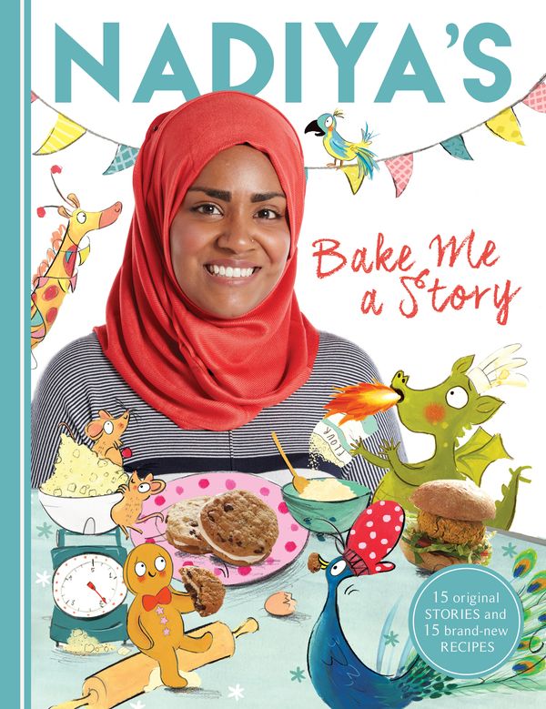 Cover Art for 9781444933277, Nadiya's Bake Me a Story: Fifteen stories and recipes for children by Nadiya Hussain