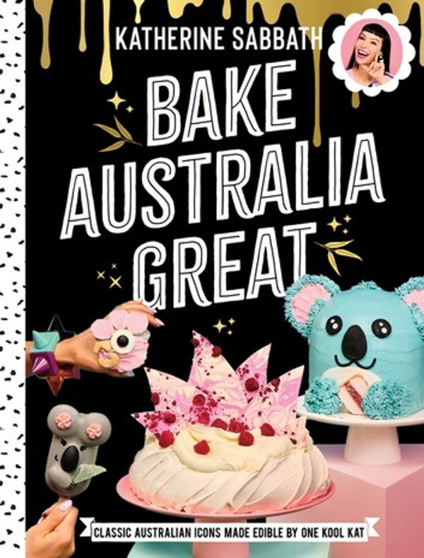 Cover Art for 9781760872335, Bake Australia Great by Katherine Sabbath