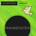Cover Art for 9781530888108, Frankenstein: By Mary Wollstonecraft Shelley : Illustrated & Unabridged by Mary Wollstonecraft Shelley