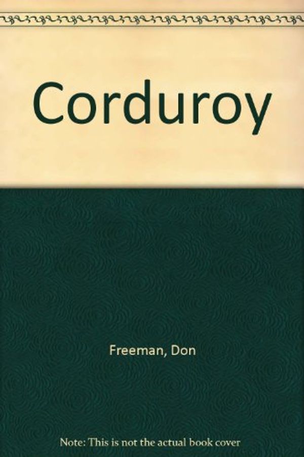 Cover Art for 9781442050341, Corduroy by Don Freeman