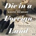 Cover Art for 9781953387301, I Will Die in a Foreign Land by Kalani Pickhart