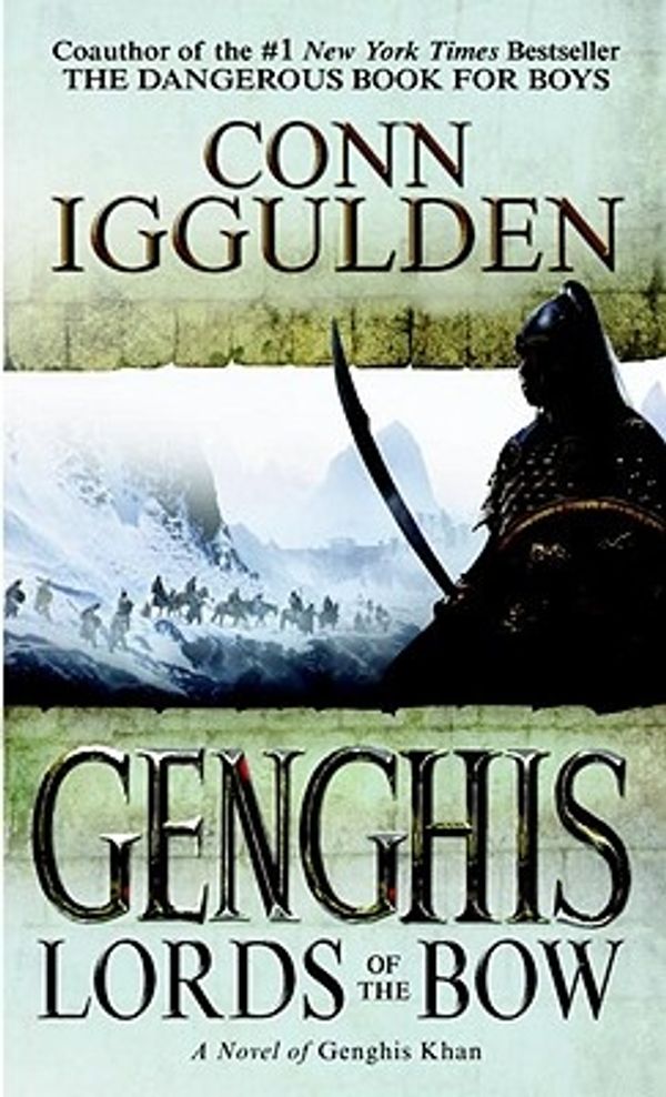 Cover Art for 9780440243922, Genghis: Lords of the Bow by Conn Iggulden