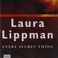 Cover Art for 9780753118740, Every Secret Thing by Laura Lippman