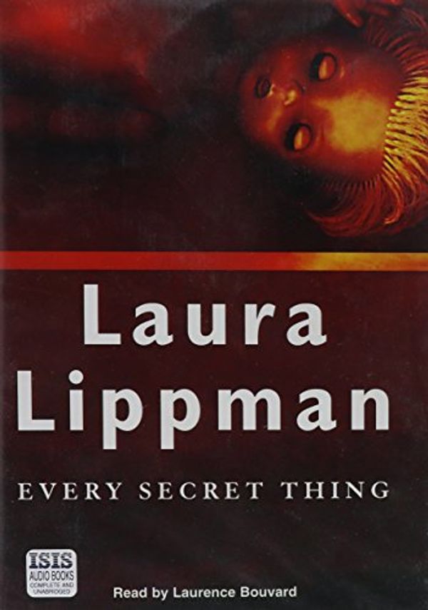 Cover Art for 9780753118740, Every Secret Thing by Laura Lippman