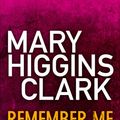 Cover Art for 9781847395504, Remember Me by Mary Higgins Clark