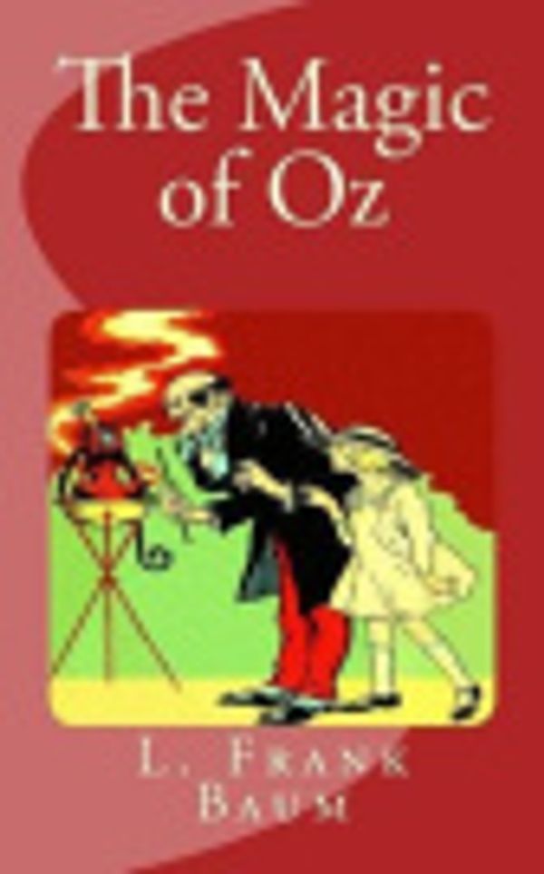 Cover Art for 9781518617072, The Magic of Oz by L. Frank Baum