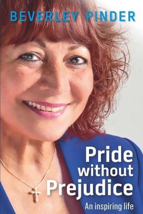 Cover Art for 9781922810762, Pride without Prejudice: An Inspiring Life by Beverley Pinder