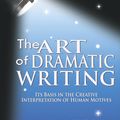 Cover Art for 9781607961307, The Art Of Dramatic Writing by Lajos Egri