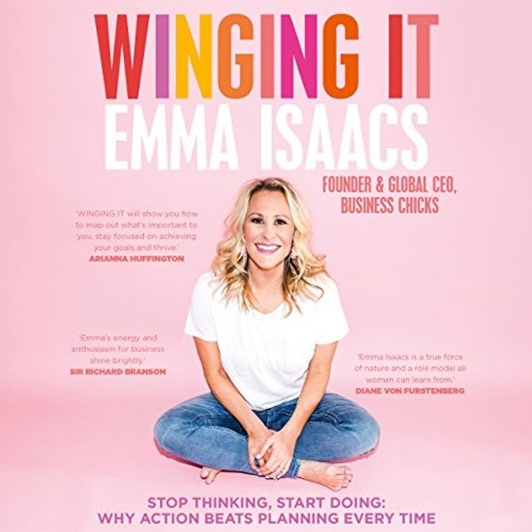 Cover Art for B07FXRT1SD, Winging It: Stop Thinking, Start Doing by Emma Isaacs