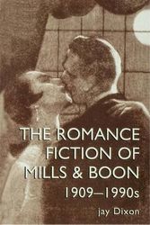 Cover Art for 9781857282672, The Romantic Fiction of Mills and Boon, 1909-90's by Jay Dixon