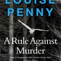 Cover Art for 9781529388244, A Rule Against Murder by Louise Penny