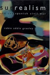 Cover Art for 9780300112955, Surrealism and the Spanish Civil War by Robin Adele Greeley