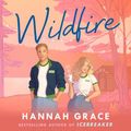 Cover Art for B0BX4TV9MK, Wildfire by Hannah Grace