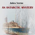 Cover Art for B07M9LZYB2, An Antarctic Mystery by Verne Jules
