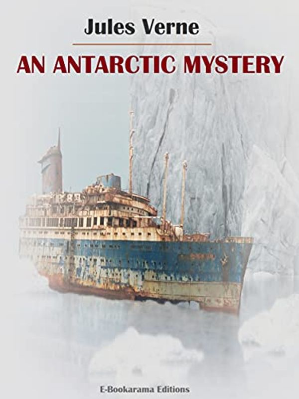 Cover Art for B07M9LZYB2, An Antarctic Mystery by Verne Jules