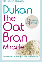 Cover Art for 9781444756951, Dukan: The Oat Bran Miracle by Dr Pierre Dukan
