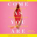 Cover Art for B00XOIZTVA, Come as You Are: The Surprising New Science That Will Transform Your Sex Life by Emily Nagoski