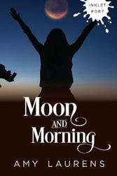 Cover Art for 9781922434272, Moon And Morning (87) (Inklet) by Amy Laurens