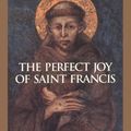 Cover Art for 9780898706666, The Perfect Joy of Saint Francis by Felix Timmermans