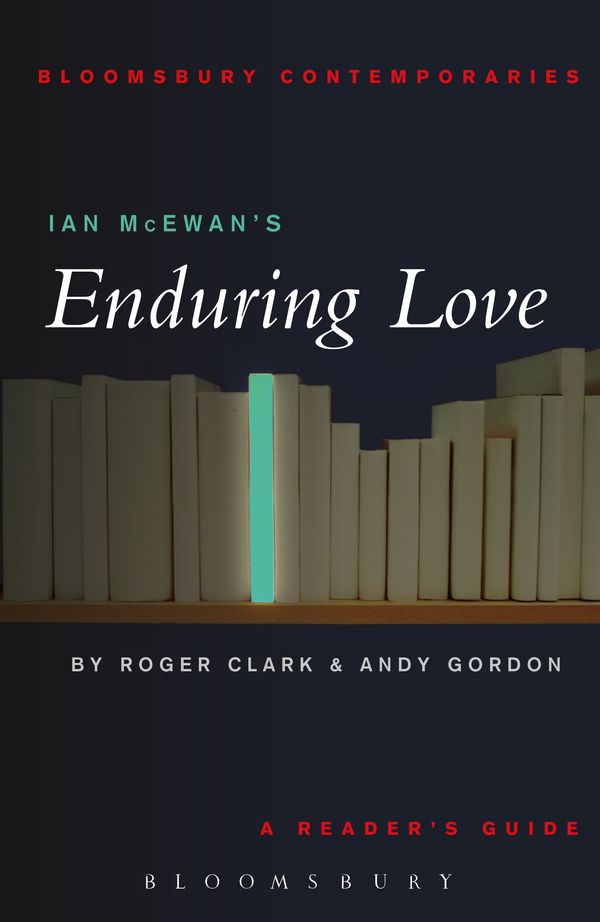 Cover Art for 9780826414786, Ian Mcewan's 'Enduring Love': A Reader's Guide. by Clark & Andy Gordon, Roger