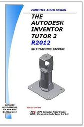 Cover Art for 9780957102477, The Autodesk Inventor 3D Tutor 2 Release 2012 Self Teaching Package by Clive Osmond
